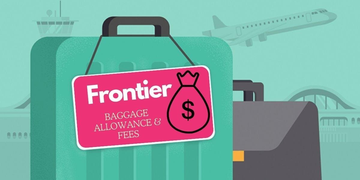 Frontier Baggage Allowance & Fees