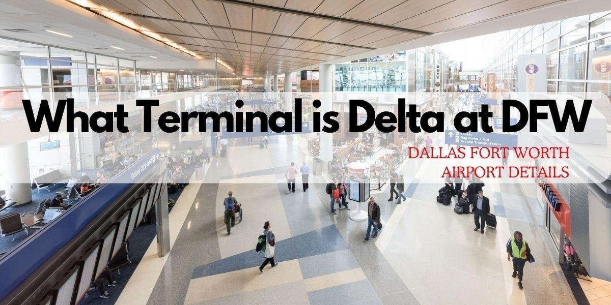 What Terminal is Delta at DFW