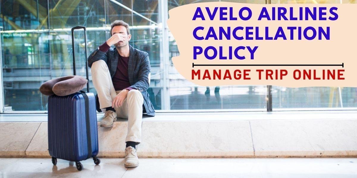 What is Avelo Airlines Cancellation Policy