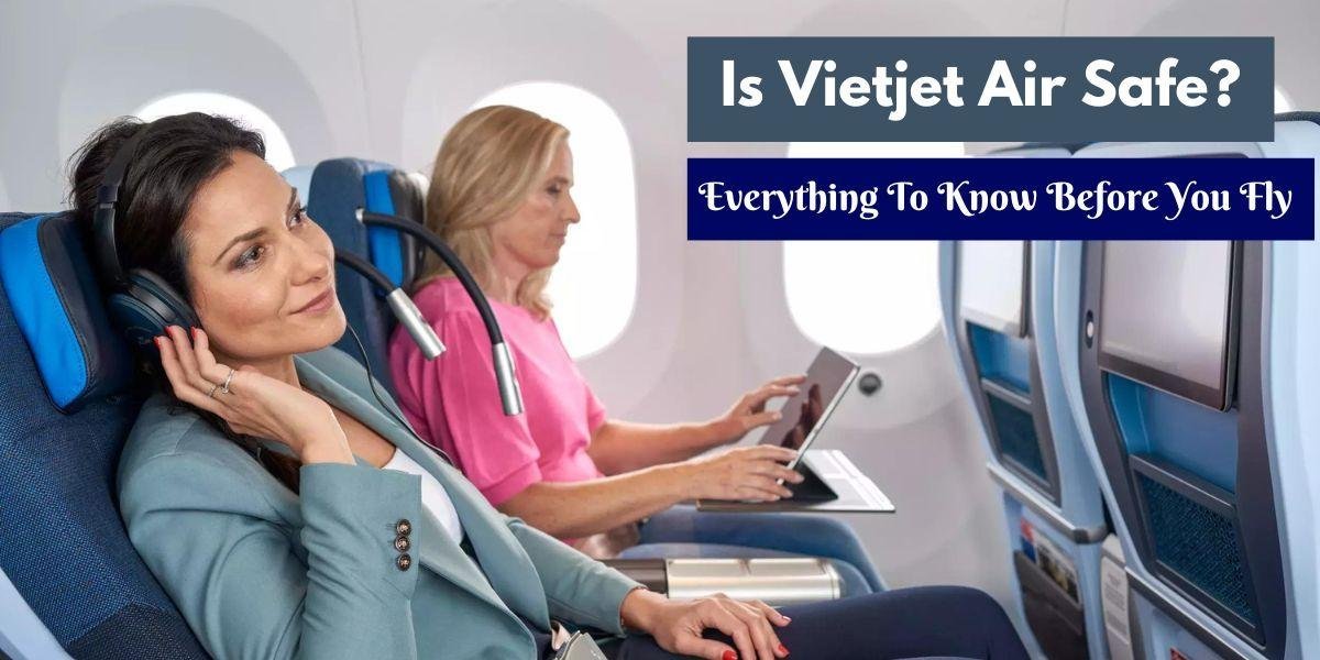 Is Vietjet Air Safe