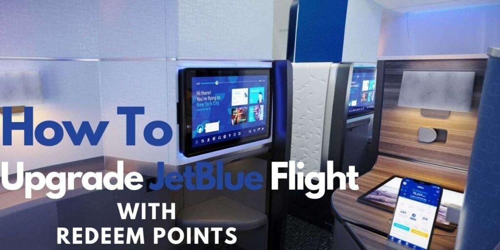 How To Upgrade Jetblue Flight With Redeem Points